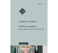 Profetesse a giudizio. Donne, religione e potere in età moderna
