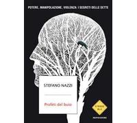 Profeti del buio. Potere, manipolazione, violenza: i segreti delle sette