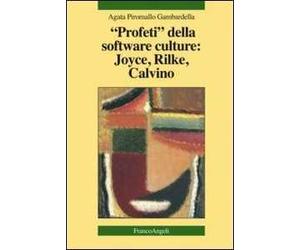 Profeti della software culture: Joyce, Rilke, Calvino