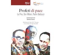 Profeti di pace. La Pira, don Milani, padre Balducci