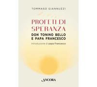 Profeti di speranza. Don Tonino Bello e papa Francesco