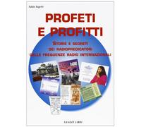 Profeti e profitti. Storie e segreti dei radiopredicatori delle frequenze radio internazionali