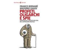 Profeti, oligarchi e spie