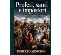 Profeti, santi e impostori: Il lato oscuro della Russia zarista