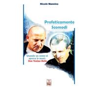 Profeticamente scomodi. Quando un uomo si sporca le mani: don Tonino Bello...