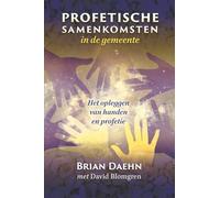 Profetische Samenkomsten in de gemeentee: Het opleggen van handen en profetie