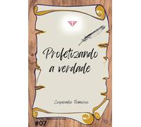 Profetizando a verdade: 7