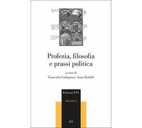 Profezia, filosofia e prassi politica