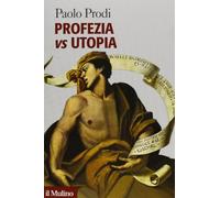 Profezia vs utopia