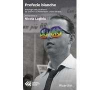 Profezie bianche. Antologia del pacifismo: da Erasmo da Rotterdam a Gino S...