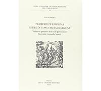 Profezie di riforma e idee di concordia religiosa. Visioni e speranze dell'esule piemontese Giovanni Leonardo Sartori