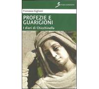 Profezie e guarigioni. I diari di Chicchinella