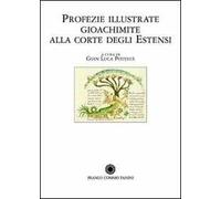 - Profezie illustrate gioachimite alla corte degli Estensi. Il volume è curato