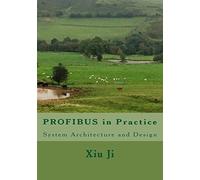 PROFIBUS in Practice: System Architecture and Design