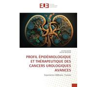 PROFIL ÉPIDÉMIOLOGIQUE ET THÉRAPEUTIQUE DES CANCERS UROLOGIQUES AVANCES: Experience Militaire, Tunisie