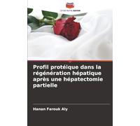 Profil protéique dans la régénération hépatique après une hépatectomie partielle
