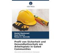 Profil von Sicherheit und Gesundheitsschutz am Arbeitsplatz in Gated Communities: Gesundheit und Sicherheit am Arbeitsplatz