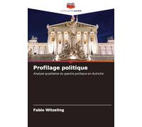 Profilage politique: Analyse qualitative du spectre politique en Autriche