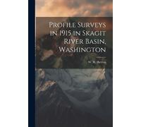 Profile Surveys in 1915 in Skagit River Basin, Washington (Tascabile)