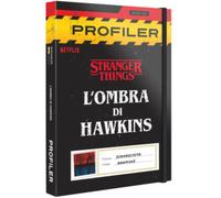 Profiler - stranger things - l’ombra di hawkins - ms edizioni
