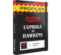 Profiler - Stranger Things: L'Ombra di Hawkins