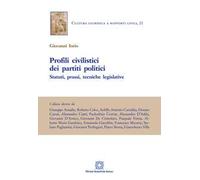 Profili civilistici dei partiti politici. Statuti, prassi, tecniche legislative