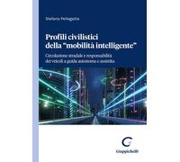 Profili civilistici della «mobilità intelligente» - Pellegatta Stefano