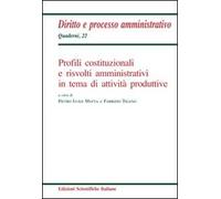 Profili costituzionali e risvolti amministrativi in tema di attività produttive