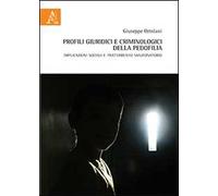 Profili criminologici e giuridici della pedofilia. Implicazioni sociali e trattamento sanzionatorio