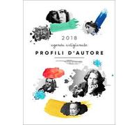 Profili d'autore. Agenda artigianale 2018. Letteratura, font, lettering per un'agenda tutta da scrivere