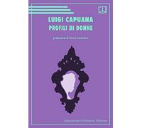 Profili di donne di Luigi Capuana, 2021, Alessandro Polidoro Editore