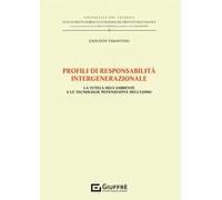 Profili di responsabilità intergenerazionale. La tutela dell'ambiente e le tecnologie potenziative dell'uomo