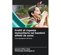 Profili di risposta immunitaria nei bambini affetti da asma: Immunopatogenesi dell'asma