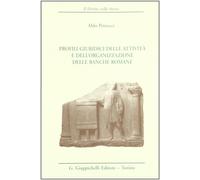 Profili giuridici delle attività e dell'organizzazione delle banche romane...