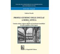 Profili giuridici delle Insulae a Roma antica. Vol. 1: Contesto u
