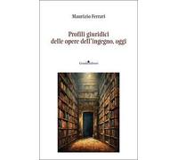 Profili giuridici delle opere dell'ingegno, oggi. Nuova ediz.