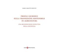 Profili giuridici sulla transizione sostenibile in agricoltura. Una ricostruzion