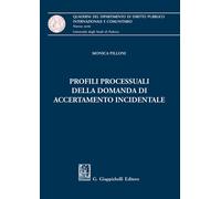 Profili processuali della domanda di accertamento incidentale - Pilloni Monica