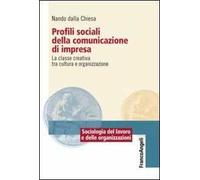 Profili sociali della comunicazione di impresa. La classe creativa tra cultura e organizzazione