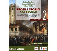 Profili storici XXI secolo. Con percorsi di documenti e di critica storica. Per il triennio delle Scuole superiori. Con ebook. Con espansione online. Dal 1650 al 1900 (Vol. 2)