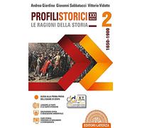 Profili storici XXI secolo le ragioni della storia. Per le Scuole superior...