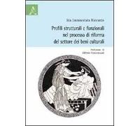 Profili strutturali e funzionali nel processo di riforma del settore dei beni culturali
