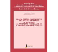 Profili teorici ed applicativi della carta dei servizi in relazione al trasporto ferroviario ed al trasporto pubblico locale