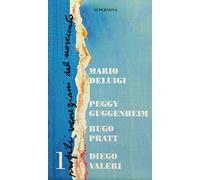 Profili veneziani del Novecento. Mario De Luigi, Peggy Guggenheim, Hugo Pratt, Diego Valeri (Vol. 1)