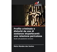 Profilo criminale e disturbi da uso di sostanze stupefacenti: una relazione pericolosa: Studio sulla popolazione carceraria
