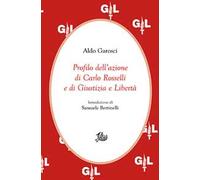 Profilo dell'azione di Carlo Rosselli e di Giustizia e Libertà