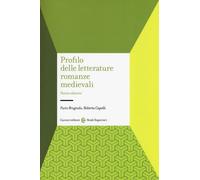 Profilo delle letterature romanze medievali - Brugnolo Furio, Capelli Roberta
