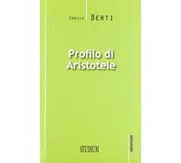 Profilo di Aristotele - Berti Enrico