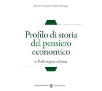 PROFILO DI STORIA DEL PENSIERO ECONOMICO. VOL. 1: DALLE ORIGINI A KEYNES -