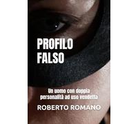 PROFILO FALSO: Un uomo con doppia personalità ad uso vendetta